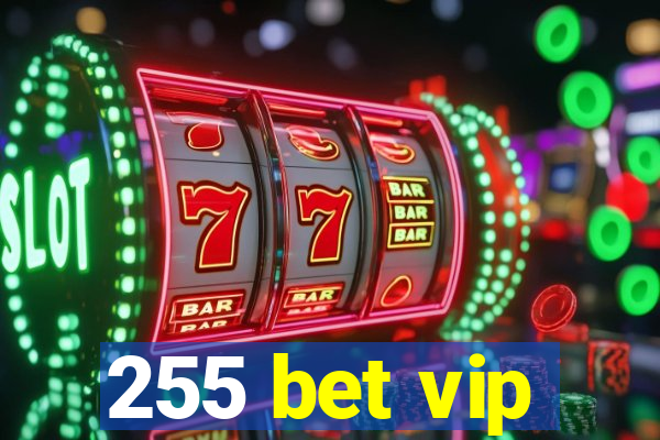 255 bet vip